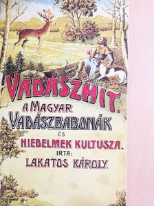 Lakatos Károly - Vadászhit [antikvár]