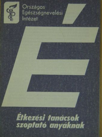 Dr. Zajkás Gábor - Étkezési tanácsok szoptató anyáknak [antikvár]