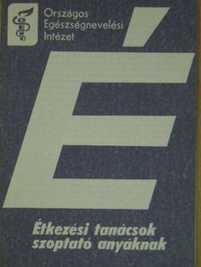 Dr. Zajkás Gábor - Étkezési tanácsok szoptató anyáknak [antikvár]