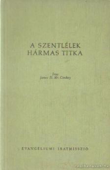 Conkey, James H. - A Szentlélek hármas titka [antikvár]