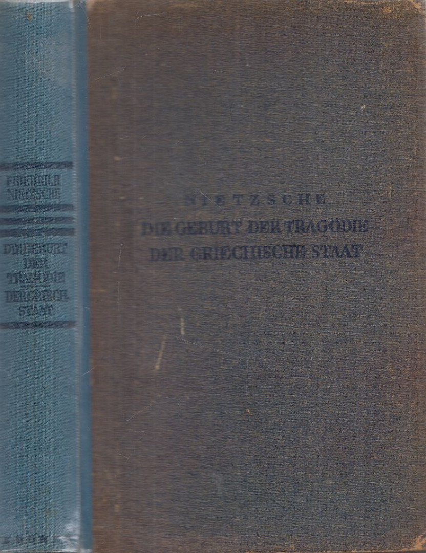 Friedrich Nietzsche - Die Geburt der Tragödie / Der griechische Staat [antikvár]