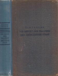 Friedrich Nietzsche - Die Geburt der Tragödie / Der griechische Staat [antikvár]