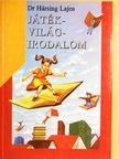 Dr. Hársing Lajos - Játék-világ-irodalom [antikvár]