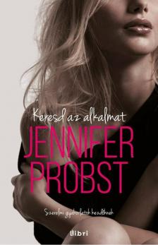 Jennifer Probst - Keresd az alkalmat [antikvár]