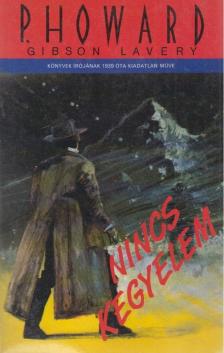 Rejtő Jenő, P. Howard, Gibson Lavery - Nincs kegyelem [antikvár]