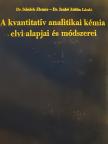 Dr. Schulek Elemér - A kvantitatív analitikai kémia elvi alapjai és módszerei [antikvár]