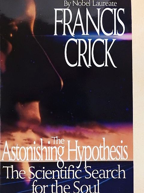Francis Crick - The Astonishing Hypothesis [antikvár]
