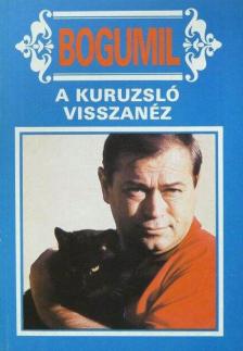 BALOGH GYULA BOGUMIL - A kuruzsló visszanéz [antikvár]