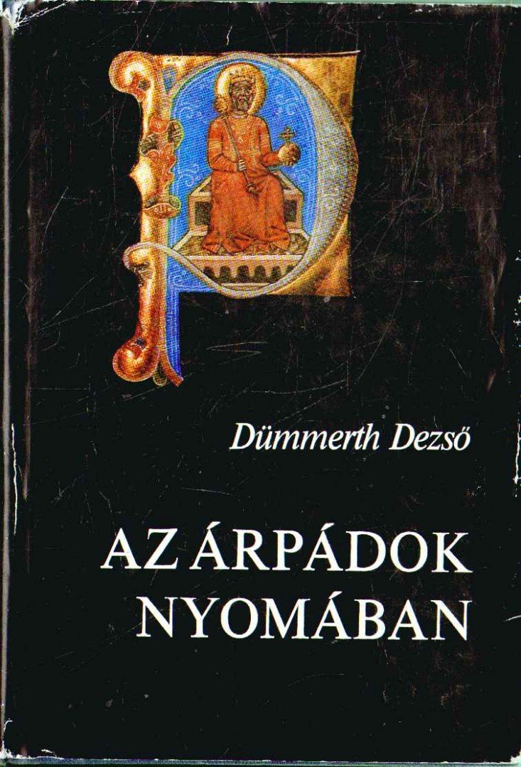 Dümmerth Dezso - Az Árpádok nyomában [antikvár]