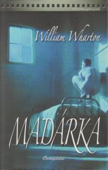William Wharton - Madárka [antikvár]
