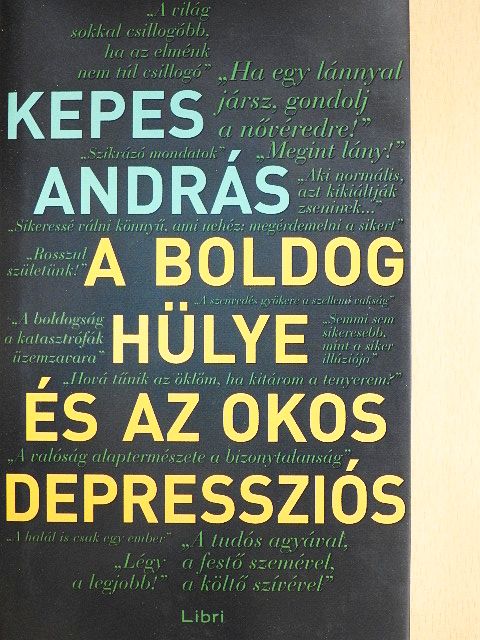 Kepes András - A boldog hülye és az okos depressziós [antikvár]