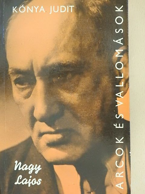 Kónya Judit - Nagy Lajos alkotásai és vallomásai tükrében [antikvár]