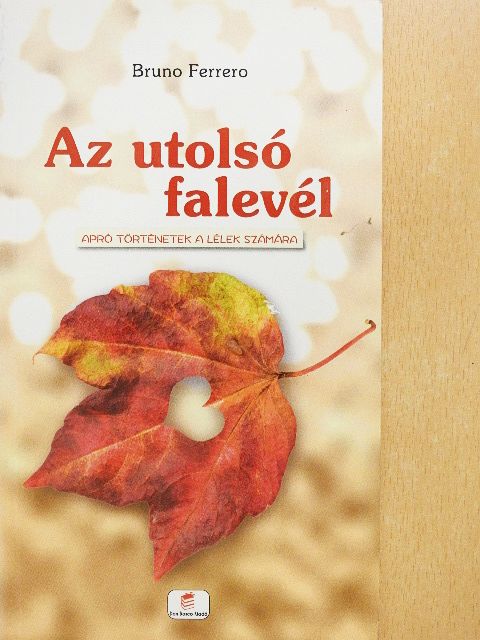 Bruno Ferrero - Az utolsó falevél [antikvár]