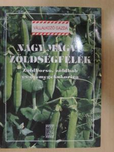 Csizmadia László - Nagy magvú zöldségfélék [antikvár]