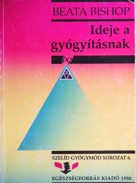 Beata Bishop - Ideje a gyógyításnak [antikvár]