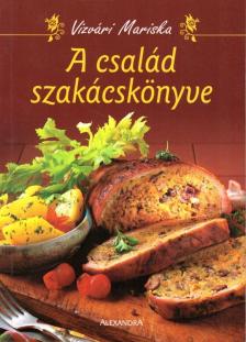 Vízvári Mariska - A család szakácskönyve [antikvár]