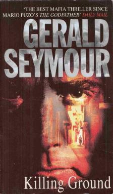 Gerald Seymour - Killing Ground [antikvár]
