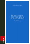 Ábrahám István - Mátrixalgebra, optimumszámítás - feladatgyűjtemény [eKönyv: pdf]