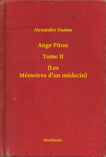 Alexandre DUMAS - Ange Pitou - Tome II - (Les Mémoires d un médecin) [eKönyv: epub, mobi]