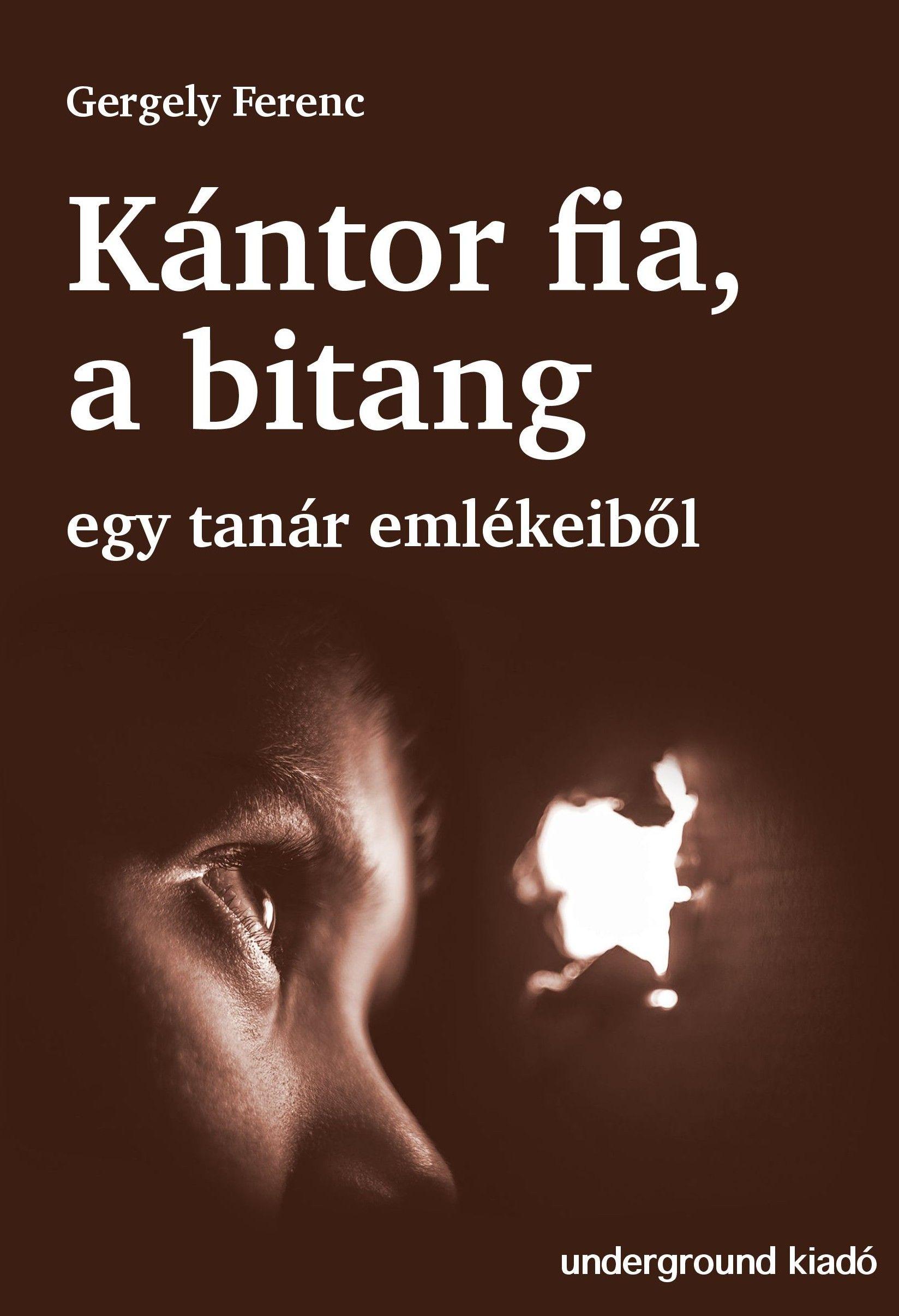 Gergely Ferenc - Kántor fia a bitang. . .