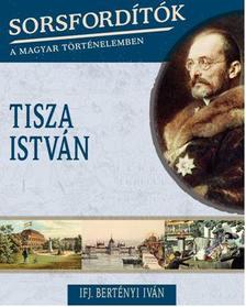 Ifj. Bertényi Iván - TISZA ISTVÁN