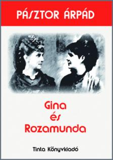 PÁSZTOR ÁRPÁD - Gina és Rozamunda