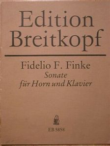 Fidelio F. Finke - Sonate für Horn und Klavier [antikvár]