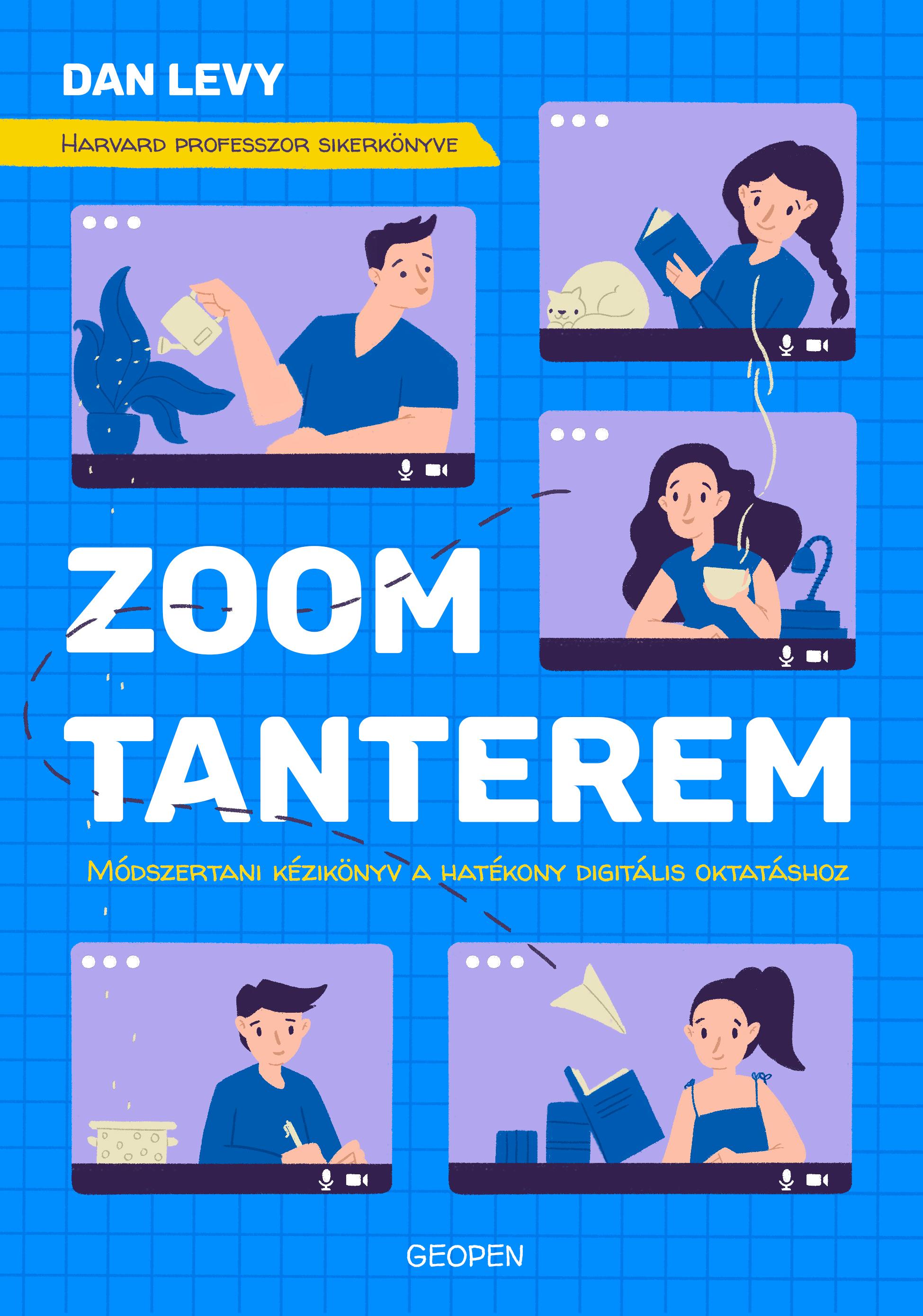 Dan Levy - Zoom-tanterem  Módszertani kézikönyv a hatékony digitális oktatáshoz