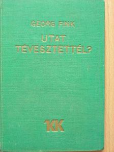 Georg Fink - Utat tévesztettél? [antikvár]