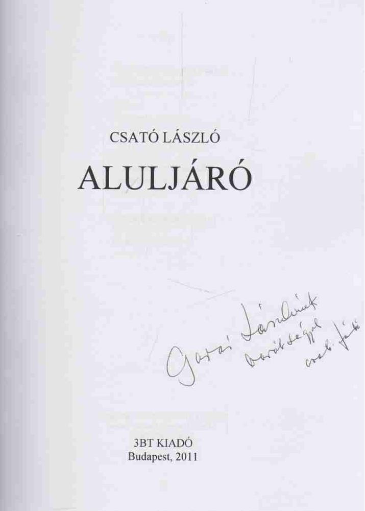 Csató László - Aluljáró (dedikát) [antikvár]