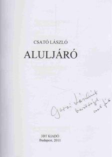Csató László - Aluljáró (dedikát) [antikvár]
