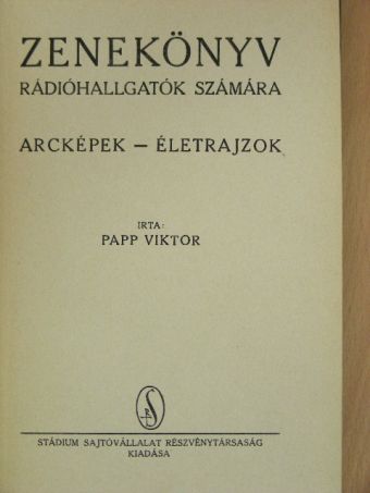 Papp Viktor - Zenekönyv rádióhallgatók számára - Arcképek-életrajzok [antikvár]
