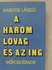 Alekszandr Szergejevics Puskin - A három lovag és az ing [antikvár]