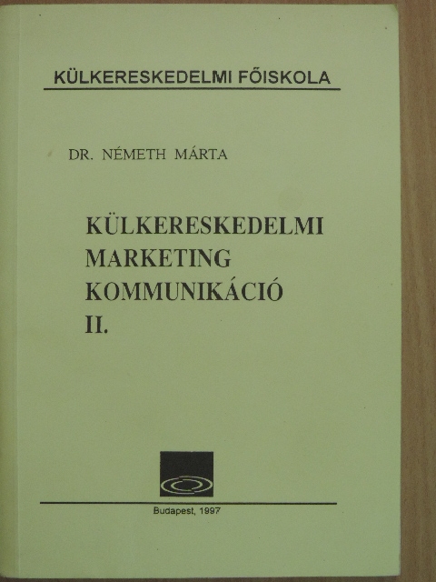 Dr. Németh Márta - Külkereskedelmi marketingkommunikáció II. [antikvár]