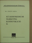 Dr. Németh Márta - Külkereskedelmi marketingkommunikáció II. [antikvár]
