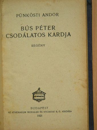 Pünkösti Andor - Bús Péter csodálatos kardja [antikvár]