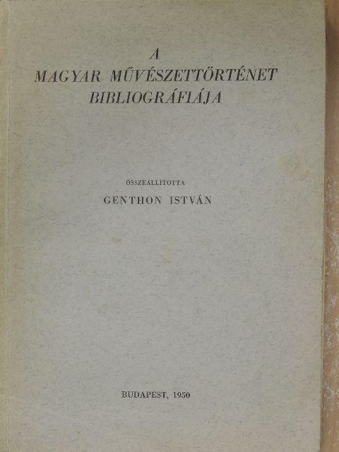 A magyar művészettörténet bibliográfiája [antikvár]