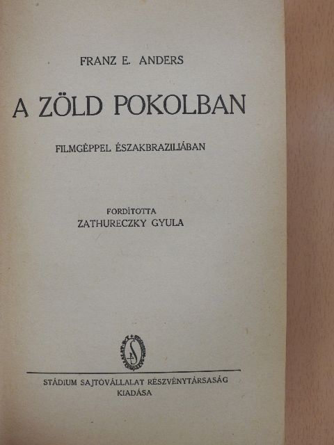 Franz E. Anders - A zöld pokolban [antikvár]