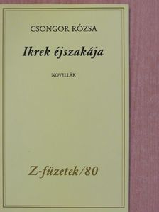 Csongor Rózsa - Ikrek éjszakája (dedikált, számozott példány) [antikvár]