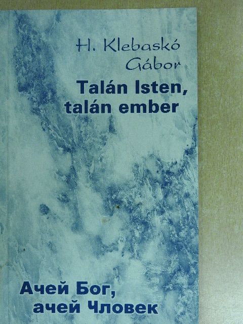 Hattinger-Klebasko Gábor - Talán Isten, talán ember [antikvár]