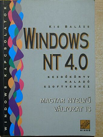 Kis Balázs - Windows NT 4.0 [antikvár]