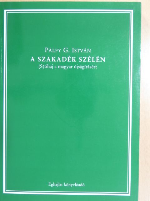 Pálfy G. István - A szakadék szélén [antikvár]