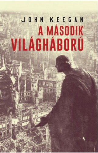 John KEEGAN - A második világháború [eKönyv: epub, mobi]