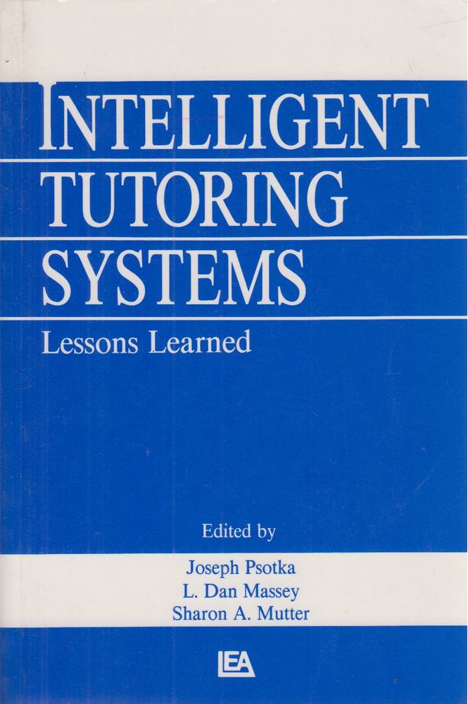 Joseph Psotka, L. Dan Massey, Sharon A. Mutter, John Seely Brown - Intelligent Tutoring Systems [antikvár]