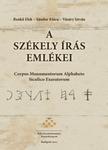 Benkő Elek - Sándor Klára - Vásáry István - A székely írás emlékei - Corpus Monumentorum Alphabeto Siculico Exaratorum