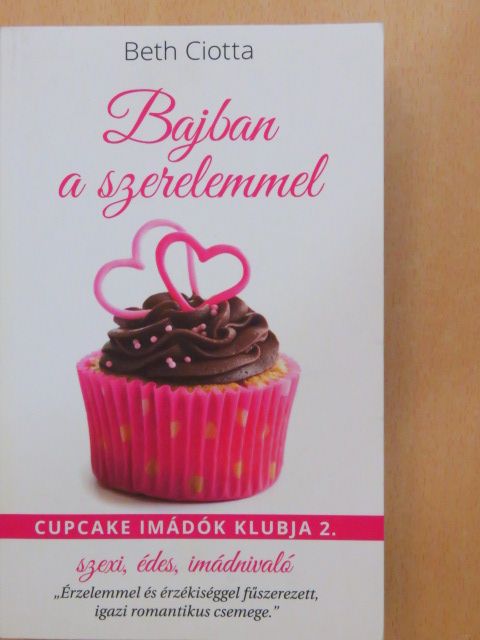 Beth Ciotta - Bajban a szerelemmel [antikvár]