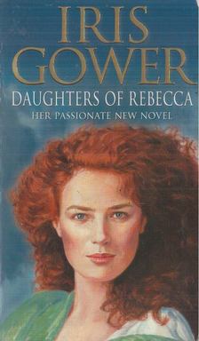 Iris Gower - Daughters of Rebecca [antikvár]