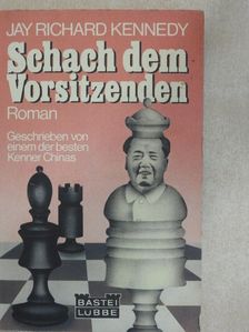 Jay Richard Kennedy - Schach dem Vorsitzenden [antikvár]