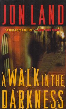Jon Land - A Walk in the Darkness [antikvár]
