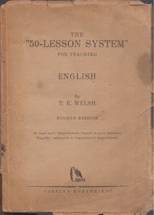 T. E. Welsh - The "50-Lesson System" for Teaching English [antikvár]